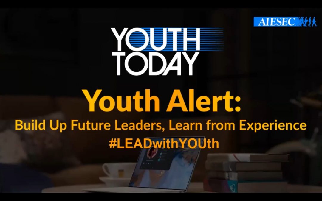 Youth Alert: Build Up Future Leaders, Learn from Experience